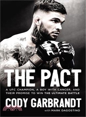 The Pact ― A Ufc Champion, a Boy With Cancer, and Their Promise to Win the Ultimate Battle