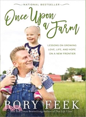 Once upon a Farm ― Lessons on Growing Love, Life, and Hope on a New Frontier