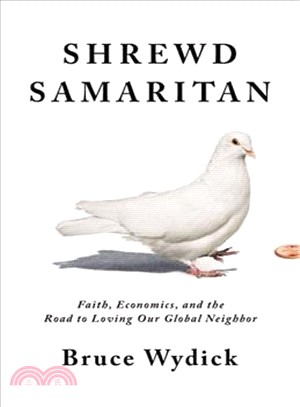 Shrewd Samaritan ― Loving Our Global Neighbor Wisely in the 21st Century