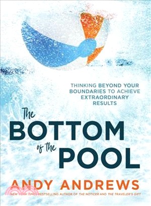 The Bottom of the Pool ― Thinking Beyond Your Boundaries to Achieve Extraordinary Results