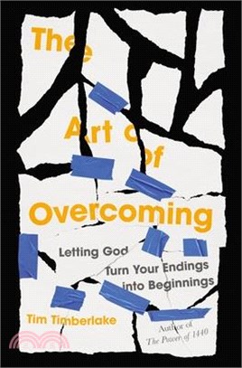 The Art of Overcoming: Letting God Turn Your Endings Into Beginnings