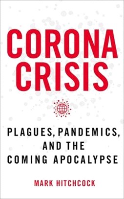 Corona Crisis ― Plagues, Pandemics, and the Coming Apocalypse