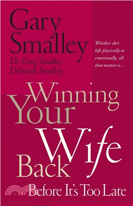 Winning Your Wife Back Before It's Too Late ─ A Game Plan for Reconciling Your Marriage