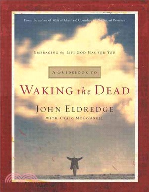 A Guidebook to Waking the Dead: Embracing the Life God Has for You