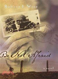 Be Not Afraid ― A Novel