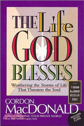The Life God Blesses: Weathering the Storms of Life That Threaten the Soul