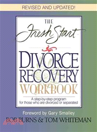 The Fresh Start Divorce Recovery Workbook ─ A Step-By-Step Program for Those Who Are Divorced or Separated