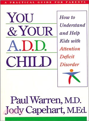 You & Your A.D.D. Child ─ How to Understand and Help Kids With Attention Deficit Disorder