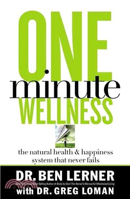 One Minute Wellness ─ The Natural Health & Happiness System That Never Fails