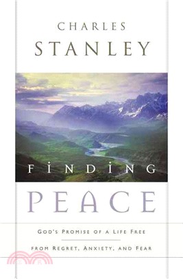 Finding Peace ─ God's Promise of a Life Free from Regret, Anxiety, and Fear