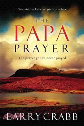 The Papa Prayer ─ The Prayer You've Never Prayed