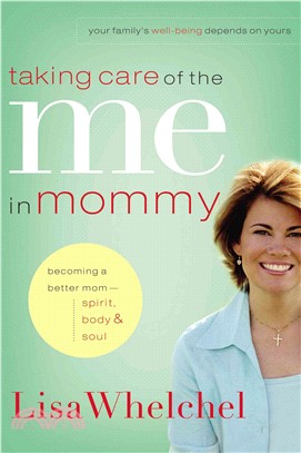 Taking Care of the Me in Mommy ─ Becoming a Better Mom: Spirit, Body & Soul