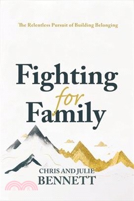 Fighting for Family: The Relentless Pursuit of Building Belonging