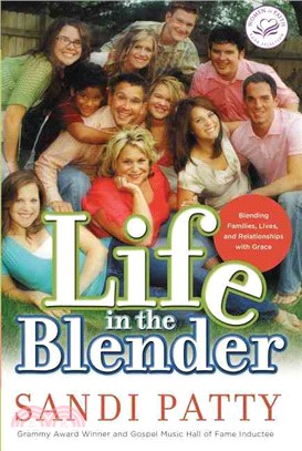 Life in the Blender ─ Blending Families, Lives, and Relationships With Grace