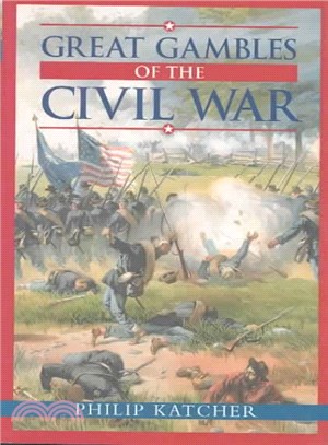Great Gambles of the Civil War
