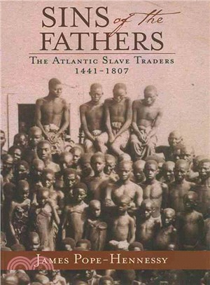 SINS OF THE FATHERS: The Atlantic Slave Trade 1441-1807