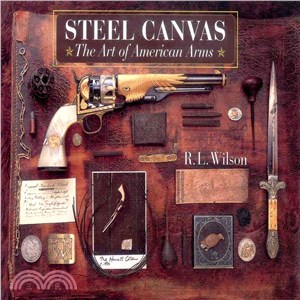 Steel Canvas: The Art Of American Arms