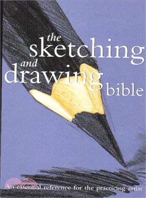 The Sketching And Drawing Bible ─ An Essential Reference For The Practicing Artist