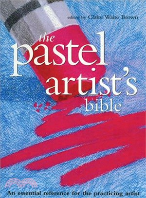 The Pastel Artist's Bible ─ An essential reference for the practicing artist