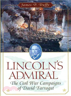 Lincoln's Admiral: The Civil War Campaigns of David Farragut