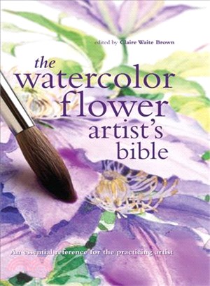 The Watercolor Flower Artist's Bible