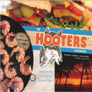 The Hooters Cookbook: Food, Fun, and Friends Never Go Out of Style