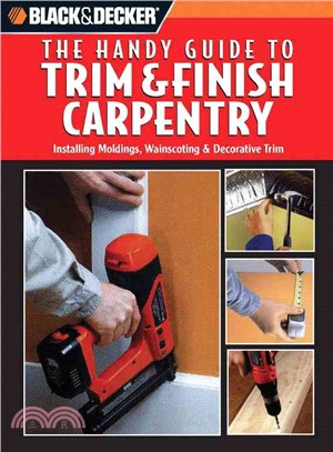 The Handy Guide to Trim & Finish Carpentry