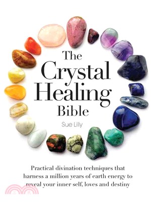 The Crystal Healing Bible