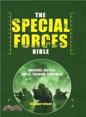 The Special Forces Bible ― Weapons, Tactics, Skills, Training Equipment