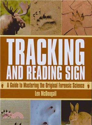 Tracking and Reading Sign — A Guide to Mastering the Original Forensic Science