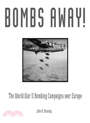 Bombs Away ― The World War II Bombing Campaigns over Europe