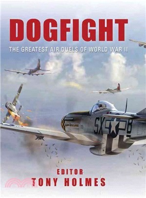 Dogfight ─ The Greatest Air Duels of World War II