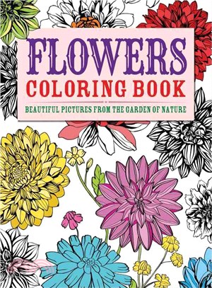 Flowers Adult Coloring Book ─ Beautiful Pictures from the Garden of Nature