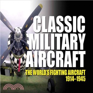 Classic Military Aircraft ─ The World's Fighting Aircraft 1914-1945