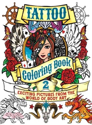 Tattoo Adult Coloring Book ─ Exciting Pictures from the World of Body Art