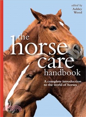 The Horse Care Handbook ─ A Complete Introduction to the World of Horses