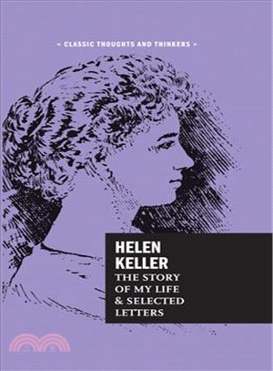 Helen Keller ─ The Story of My Life and Selected Letters
