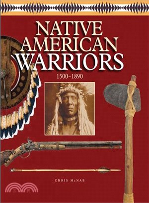 Native American Warriors ─ 1500 Ce - 1890 Ce