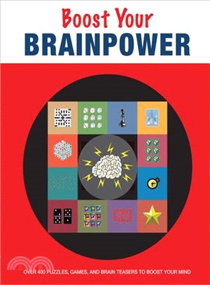 Boost Your Brainpower ─ Over 400 Puzzles, Games, and Brain Teasers to Boost Your Mind