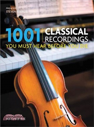 1001 classical recordings you must hear before you die /