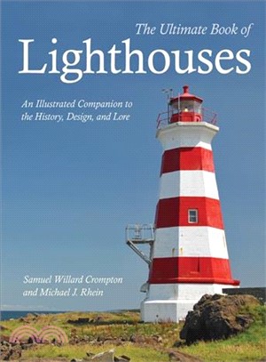 The Ultimate Book of Lighthouses ― History - Legend - Lore - Design - Technology - Romance