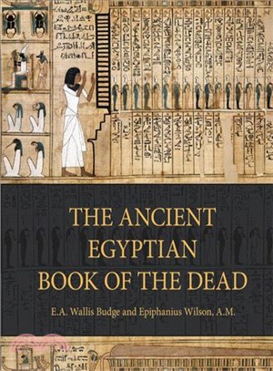 The Ancient Egyptian Book of the Dead ― Prayers, Incantations, and Other Texts from the Book of the Dead