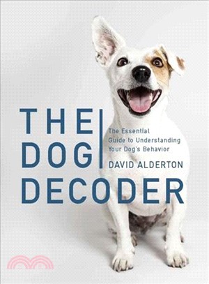 The Dog Decoder ― The Essential Guide to Understanding Your Dog's Behavior