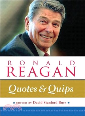 Ronald Reagan ― Quotes and Quips