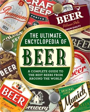 The Ultimate Encyclopedia of Beer ― A Complete Guide to the Best Beers from Around the World