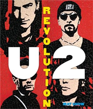 U2 ― Revolution; a Complete Illustrated History