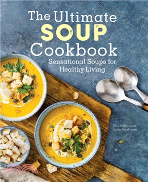 The Ultimate Soup Cookbook ― Sensational Soups for Healthy Living