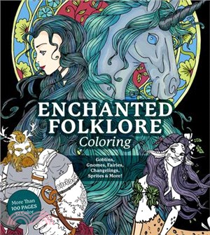 Enchanted Folklore Coloring: Goblins, Gnomes, Fairies, Changelings, Sprites & More!