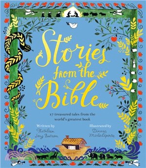 Stories from the Bible：17 Treasured Tales from the World? Greatest Book