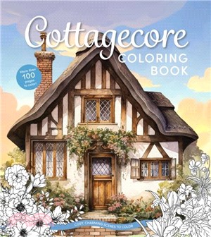 Cottagecore Coloring Book：Cozy, Charming Scenes to Color